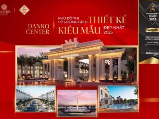 Danko center tuyên quang kdt đầu tư lý tưởng