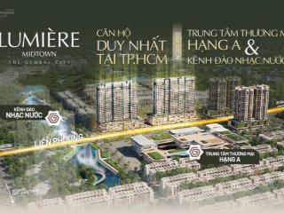 Chính thức nhận booking 100 triệu/suất tháp đôi ct7 lumière midtown, the global city quận 2