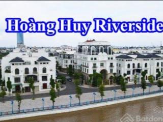 Tổng hợp bán nhà liền kề và biệt thự khu đô thị hoàng huy riverside, chi lăng, hồng bàng, hải phòng