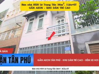 Bán nhà hxh lê trọng tấn 36m², 2lầu+st  gần aeon