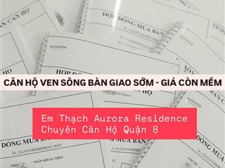 Rổ hàng 100 căn view đẹp aurora chính chủ gửi bán  săn ngay bàn giao sớm  giá còn mềm