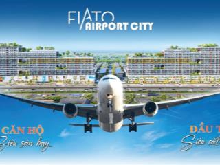 Thông tin giá bán & tiến độ thanh toán căn hộ fiato airport city ngay cổng sân bay long thành