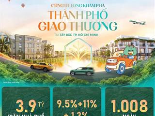 Vinhomes green city  cơ hội sở hữu bất động sản tầm cỡ tại đức hòa, long an
