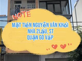 Nhà 2 lầu mặt tiền đường nguyễn văn khối p8 gv
