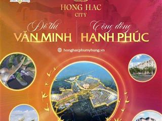 BT HỒNG HẠC CITY 300M2 CHỈ TỪ 6TỶ KÝ HĐMB TRỰC TIẾP CHỦ ĐT PHÚ MỸ HƯNG