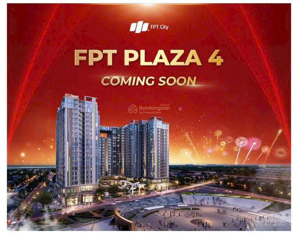 Coming soon tháng 12  sắp mở bán tòa plaza 4 giai đoạn đầu tiên, fpt city, chọn căn đẹp giá tốt
