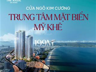 Sở hữu ngay căn hộ view biển mỹ khê đầu tư dòng tiền cực tốt dự án the soleil đà nẵng