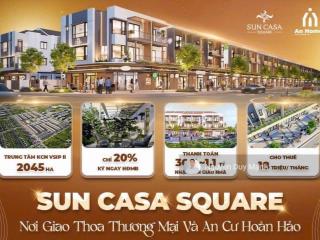 Chỉ 800triệu sở hữu ngay nhà phố thương mại suncasa square vsip ii tiến độ 20 tháng giá fo cđt