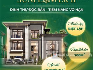 Sunflower ii  dinh thự độc bản, tiềm năng vô hạn sở hữu ngay chỉ 43 triệu/m2 ngay tthc bình dương