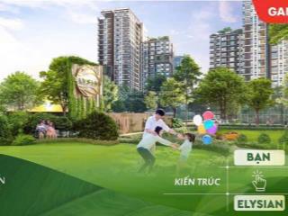 Elysian chính thức nhận booking 100tr/booking, tháp b , chỉ 72tr/m2, tt 10% đến khi nhận nhà