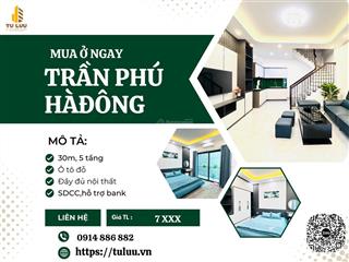Cực hiếm, trần phú hà đông, gần đh lớn, ngõ ô tô tránh, 5 tầng full đồ, sdcc, hỗ trợ bank, 7.9 tỷ