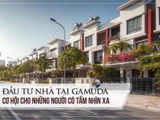 Ban quản lý khu đô thị cập nhật quỹ căn liền kề biệt thự gamuda gửi bán t5/2025,  0904 744 ***