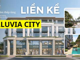 Độc quyền quỹ căn liền kề, biệt thự đầu tiên dự án alluvia city  khoáng nóng tự nhiên sát hà nội