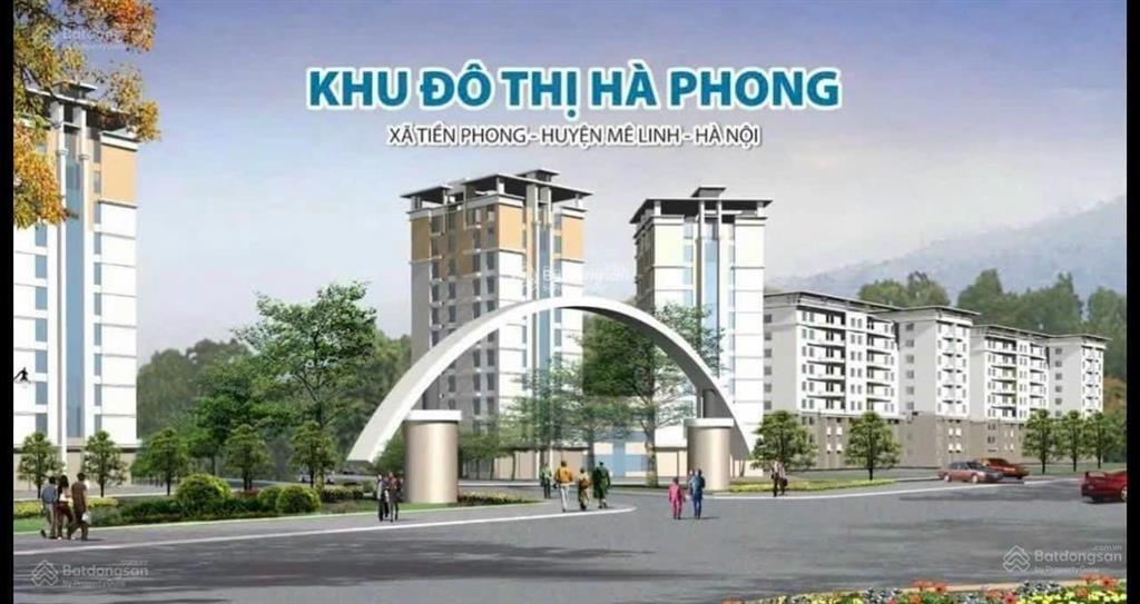 Độc quyền phân phối đất nền lk và bt kđt hà phong, mê linh. sổ đỏ chính chủ, cam kết giá rẻ nhất tt