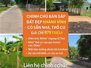 Bán đất vùng ven nha trang  chính chủ bán đất khánh vĩnh 900m, có nhà cấp 4, 60m thổ cư, mặt đường
