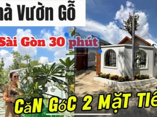 Nhà vườn gỗ 2 mặt tiền sát sài gòn chỉ 15p