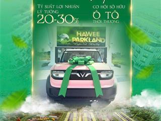Hawee parkland cao thượng ra mắt quỹ căn shophouse không xây đẹp nhất dự án  chất lượng vàng