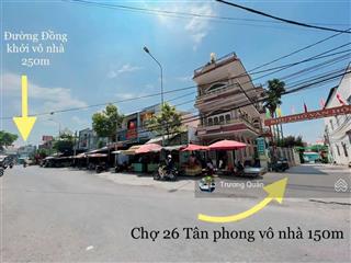 Bán nhà cấp 4 p. tân phong, cách chợ 26 vào 150m, cách đường đồng khởi vào 200m