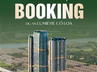 Chính thức nhận booking (có hoàn lại) lumière cổ loa từ 9x tr/m2. chiết khấu từ 9  17%