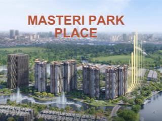 Chủ đầu tư mở bán căn hộ hạng sang 1pn masteri park place  the global city  hotline 0906 388 ***