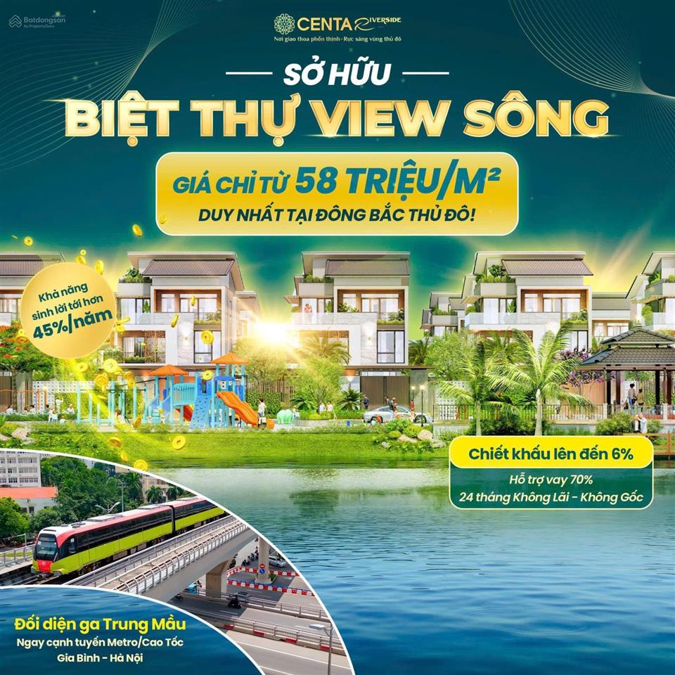 Mở bán centa riverside quỹ căn biệt thự cuối cùng giáp hà nội cách hồ gươm 12km. giá chỉ từ 58tr/m2