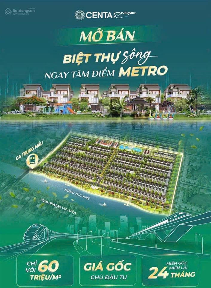 Mở bán centa riverside quỹ căn biệt thự cuối cùng giáp hà nội cách hồ gươm 12km. giá chỉ từ 58tr/m2