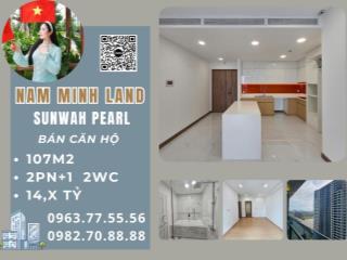 Nam Minh Land 0963775556  Bán căn hộ Sunwah Pearl 2 Phòng ngủ+1 107m2- Biểu tượng của cuộc sống hiện đại