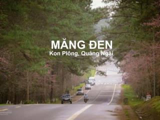 Măng đen điểm đến du lịch. khí hậu mát mẻ quanh năm, nơi đang thu hút nhà đầu tư