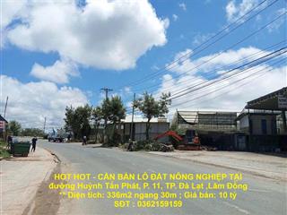 HOT HOT - CẦN BÁN LÔ ĐẤT NÔNG NGHIỆP TẠI đường Huỳnh Tấn Phát, P. 11, TP. Đà Lạt ,Lâm Đồng