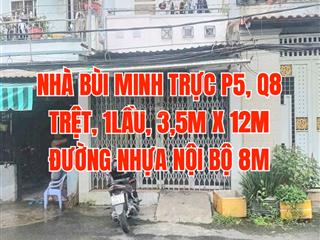 Cần bán gấp nhà 1trệt, 1 lầu, đường nhựa 8m ra bùi minh trực p5, q8. ngang 3,5m x dài 12m