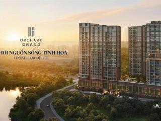Orchard grand  phân khu chung cư cao tầng cuối cùng tại sycamore capitaland