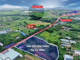 Bán Nhanh 9.280m² (300m² TC) – 98m MT QL56 – Hòa Long, TP Bà Rịa – Giá  5tr/m²