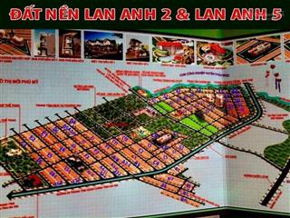 Cần gấp 10 nền đất lan anh 2, 5, 1 giá tốt nhất lô 100m2 giá 9tr/m2, đất biệt thự 215m2 giá 1,6 tỷ