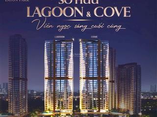 ( cđt gamuda land)  chính thức nhận giữ chỗ giai đoạn 3  dự án eaton park  tháp lagoon & cove !