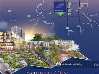 3 suất ngoại giao giá chỉ 3x triệu /m2 dự án square city khu quảng trường vạn xuân. sổ đỏ lâu dài