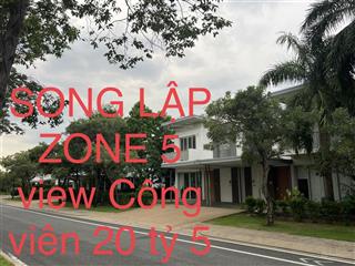 Duy nhất 1 căn song lập zone 5 20ty5 view công viên, vị trí đẹp và 1 căn song lập zone 8 17ty8