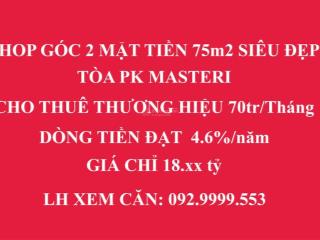 Bán căn shop góc siêu đẹp tòa h1  masteri  cho thuê 70tr  dòng tiền 4.6%  0929 999 ***