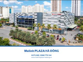 Cho thuê sàn thương mại trong tttm melinh plaza hà đông  khu vực đông dân cư và văn phòng