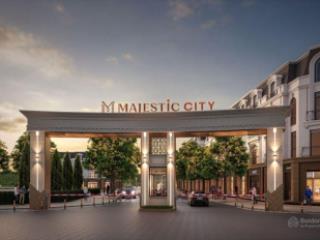 Majestic city em đang có quỹ căn siêu đẹp giá tốt! anh chị kết nối ngay với em để không bỏ lỡ cơ