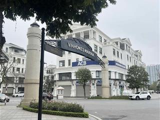 Shophouse vinhome marina nằm trên trục chính đường ngõ nguyên giáp,cần tìm đối tác khách hàng thuê