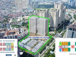 Mở bán quỹ căn đẹp 23pn dự án the charm an hưng, vị trí đẹp nhất quận hà đông giá chỉ từ 7xtr/m2