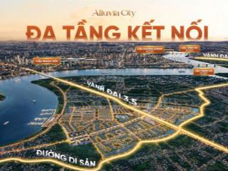 Alluvia  siêu biệt thự tại kđt sinh thái khoáng nóng, ven sông đầu tiên tại kv hà nội  giá đầu tư