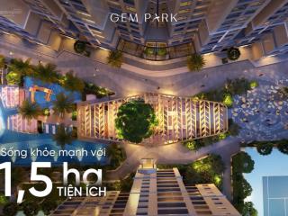 Sở hữu những không gian sống đặc quyền cho cư dân gem park