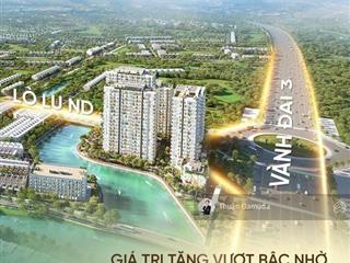 Tt 900tr nhận nhà, miễn gốc lãi 1.5năm căn hộ mt eastmark booking mở bán tháp đẹp nhấtgiá gốc cđt
