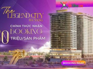 Đặt booking the legend city đà nẵng | giỏ hàng cđt đợt 1 mở bán đầu tiên | booking ưu tiên chọn căn