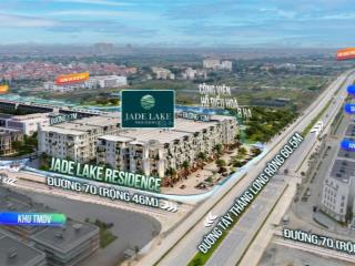 Siêu phẩm liền kề lk1.8 thuộc dự án jade lake residences nằm trên đại lộ tỷ đô tây thăng long .