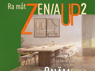 Zenia up2 chỉ thanh toán 260tr  căn hộ thế hệ mới, sống dưỡng lành từ lần đầu ra riêng