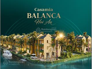 Giỏ hàng các căn giá tốt, đầu tư sinh lời ngay  dự án nghỉ dưỡng đẳng cấp casamia balanca hội an