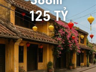 Bán nhà mặt phố nguyễn phúc chu hội an 388m2 125 tỷ siêu phẩm kinh doanh