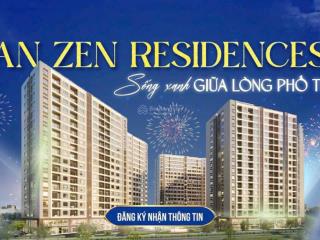 Cơ hội vàng căn 1pn an zen residence, hướng đông bắc mát mẻ, giá chỉ từ 1.7 tỷ